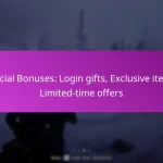 Special Bonuses: Login gifts, Exclusive items, Limited-time offers