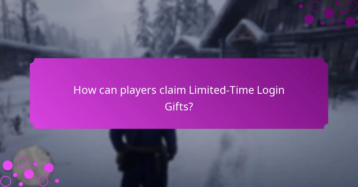 How can players claim Limited-Time Login Gifts?