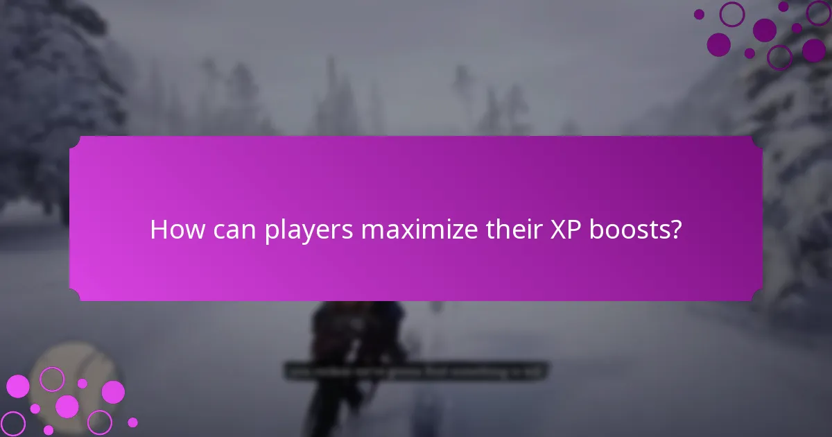 How can players maximize their XP boosts?