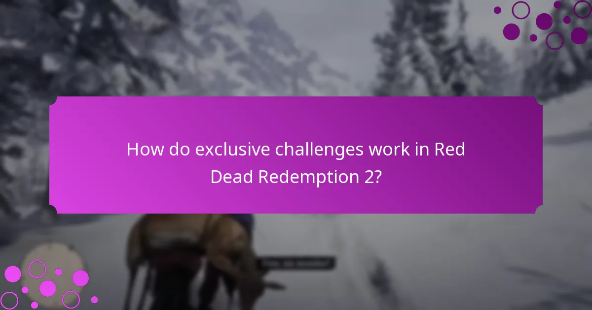 How do exclusive challenges work in Red Dead Redemption 2?