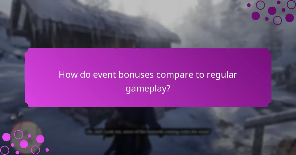 How do event bonuses compare to regular gameplay?
