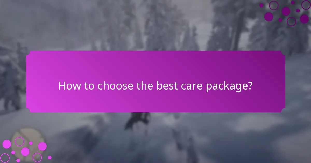 How to choose the best care package?