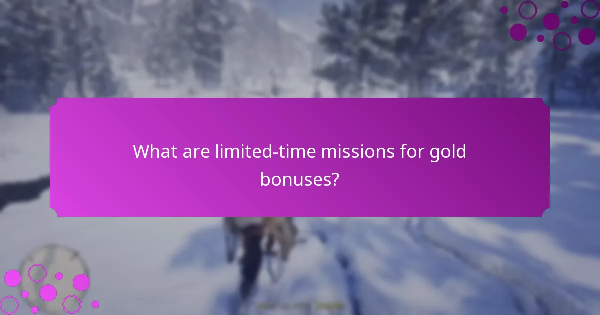 What are limited-time missions for gold bonuses?