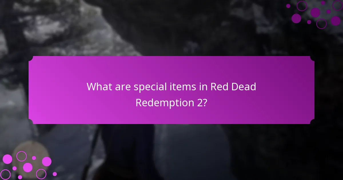What are special items in Red Dead Redemption 2?
