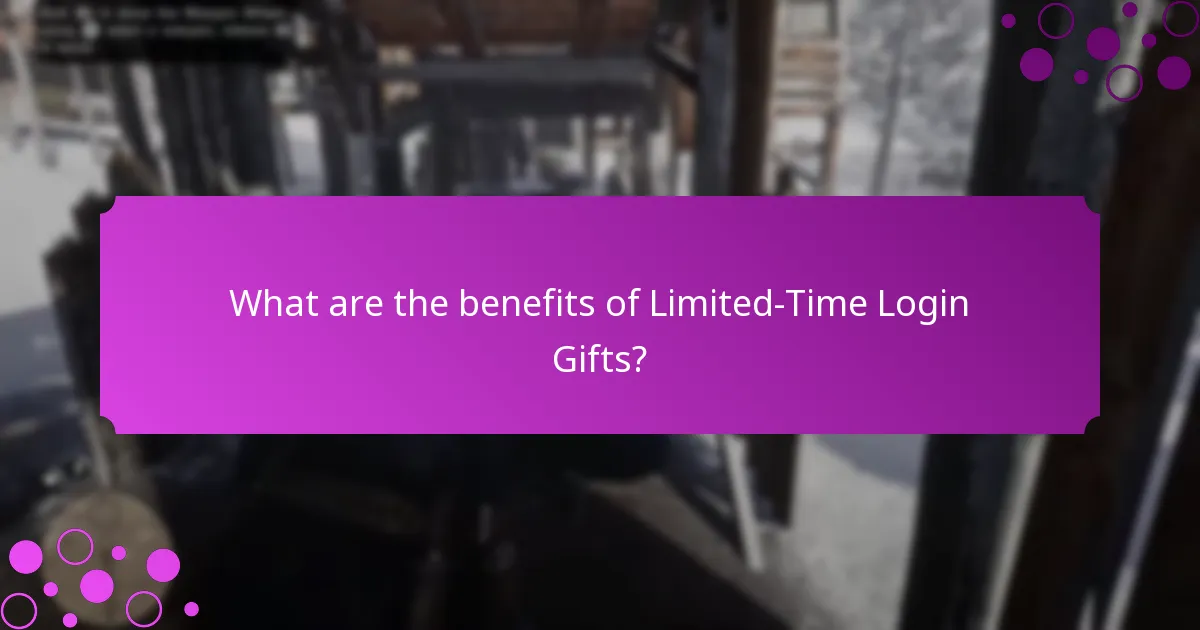What are the benefits of Limited-Time Login Gifts?