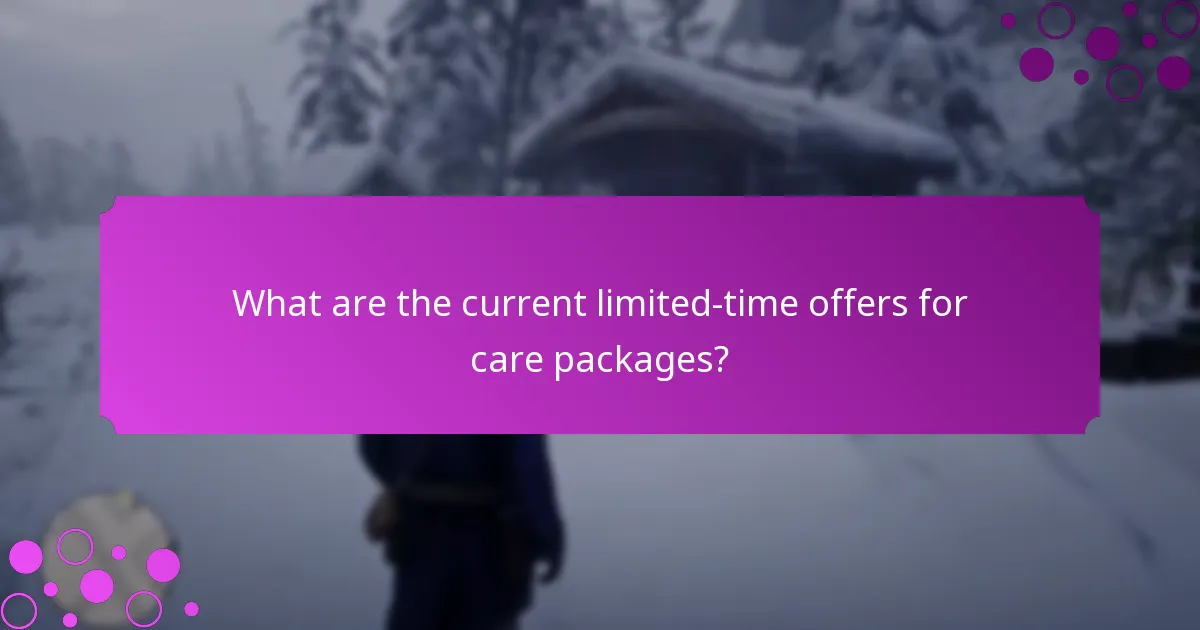 What are the current limited-time offers for care packages?