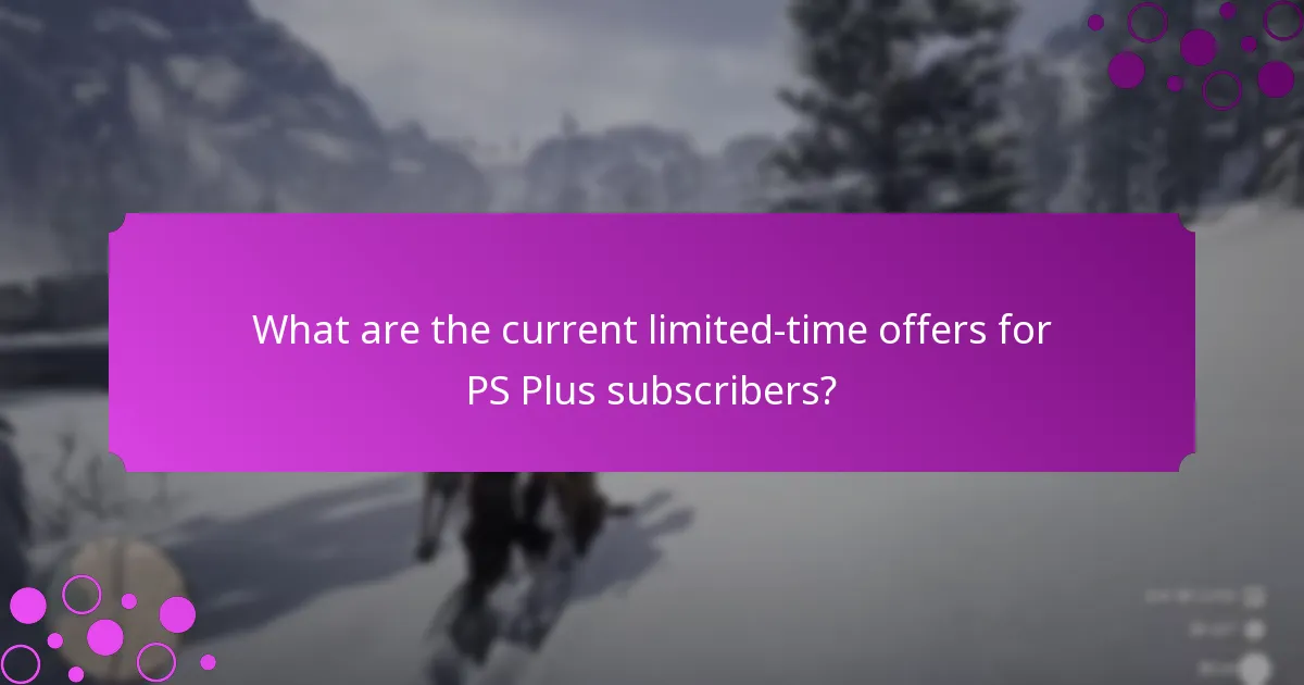 What are the current limited-time offers for PS Plus subscribers?