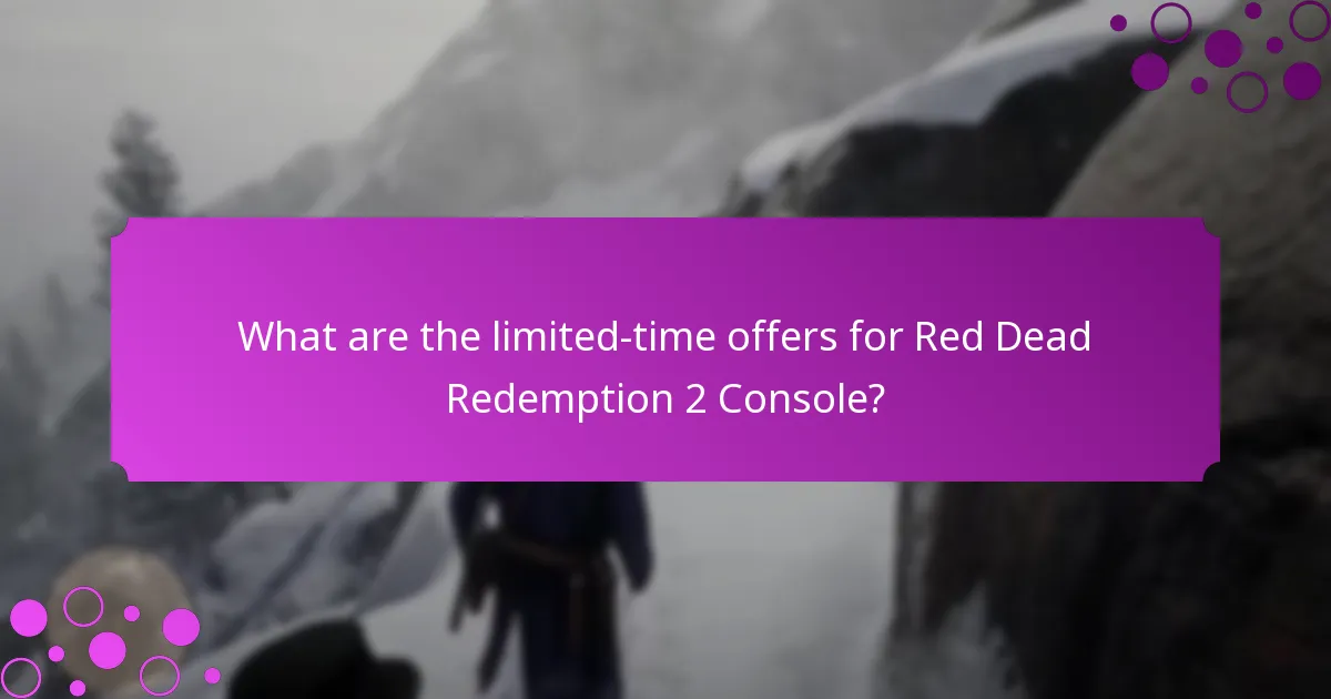 What are the limited-time offers for Red Dead Redemption 2 Console?