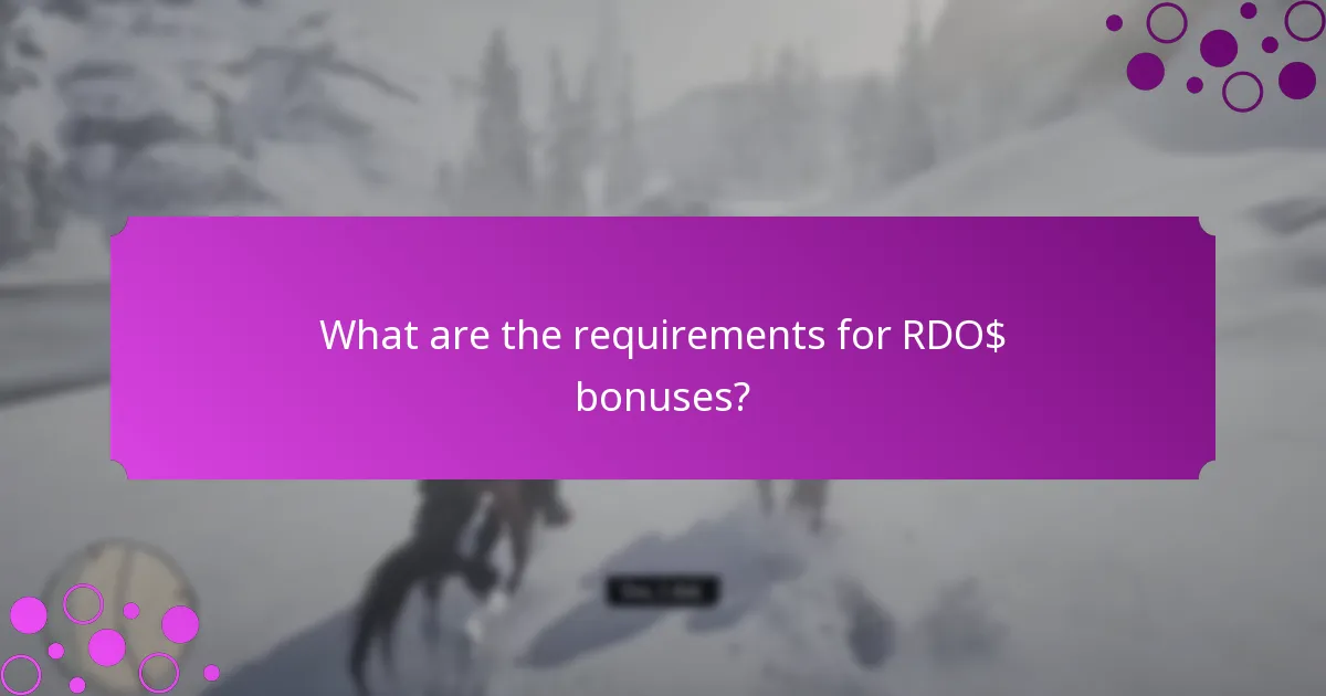 What are the requirements for RDO$ bonuses?