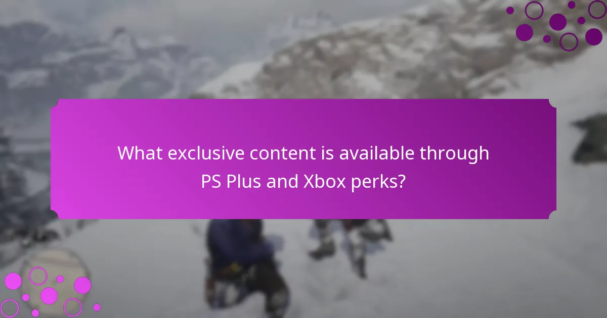 What exclusive content is available through PS Plus and Xbox perks?