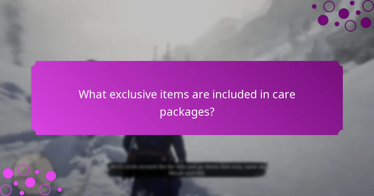 What exclusive items are included in care packages?