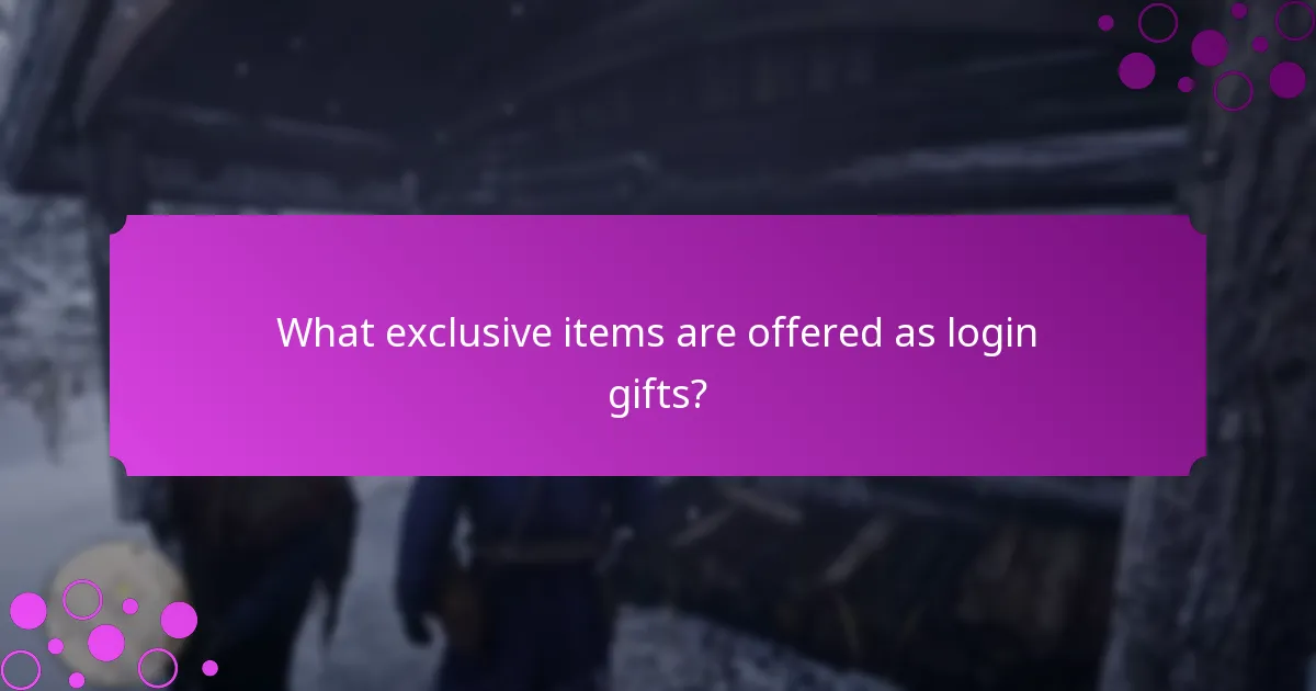 What exclusive items are offered as login gifts?
