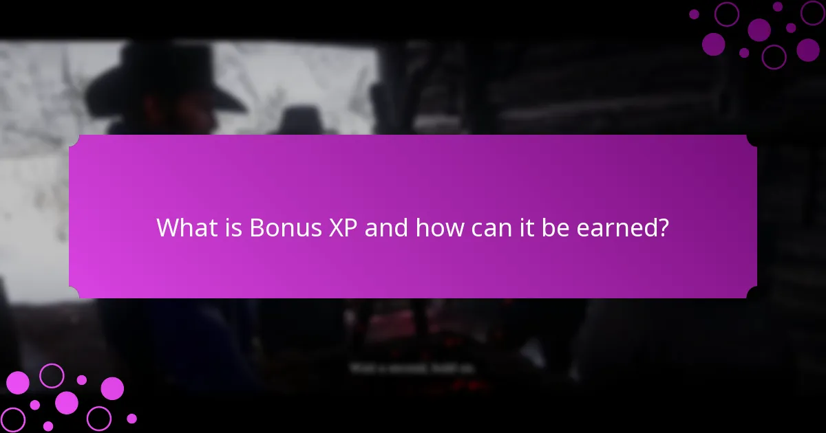 What is Bonus XP and how can it be earned?