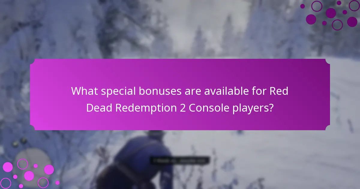 What special bonuses are available for Red Dead Redemption 2 Console players?