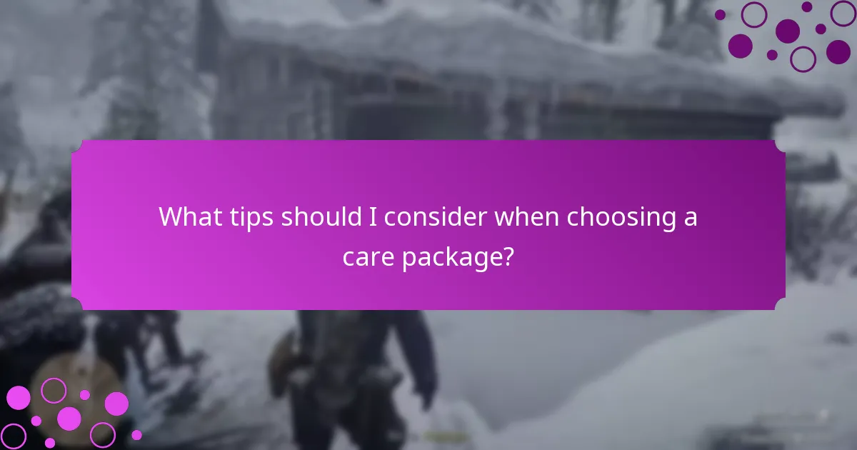 What tips should I consider when choosing a care package?