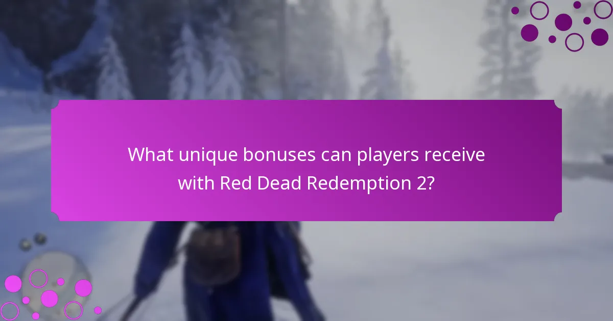 What unique bonuses can players receive with Red Dead Redemption 2?