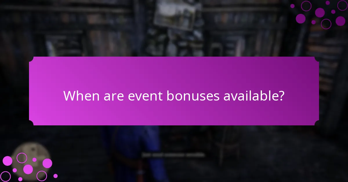 When are event bonuses available?