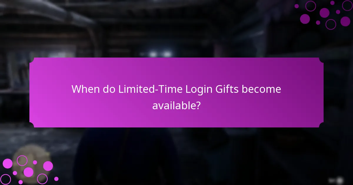 When do Limited-Time Login Gifts become available?