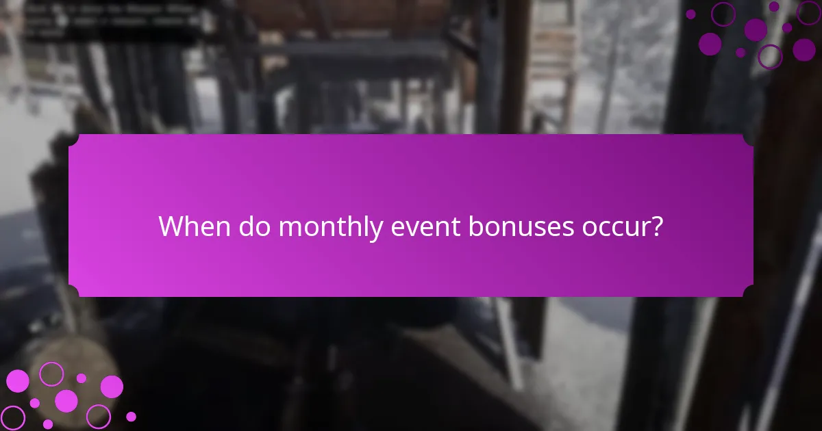 When do monthly event bonuses occur?