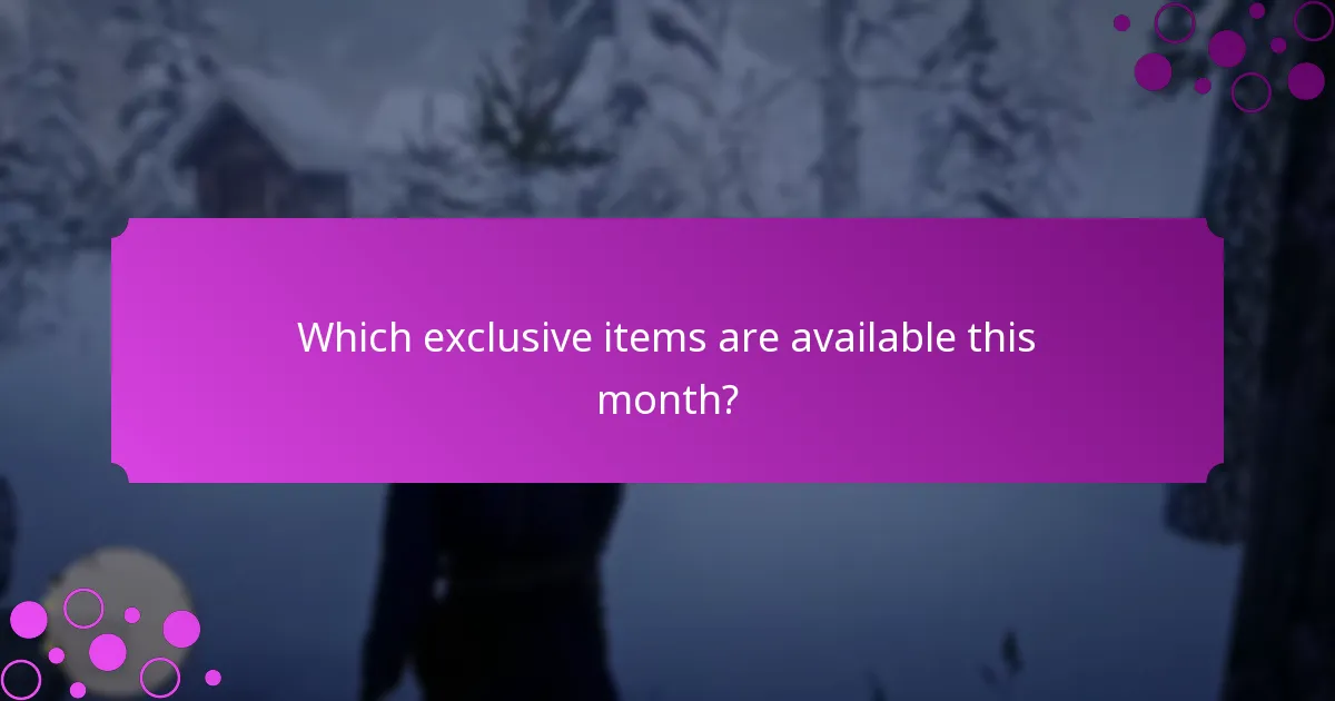Which exclusive items are available this month?