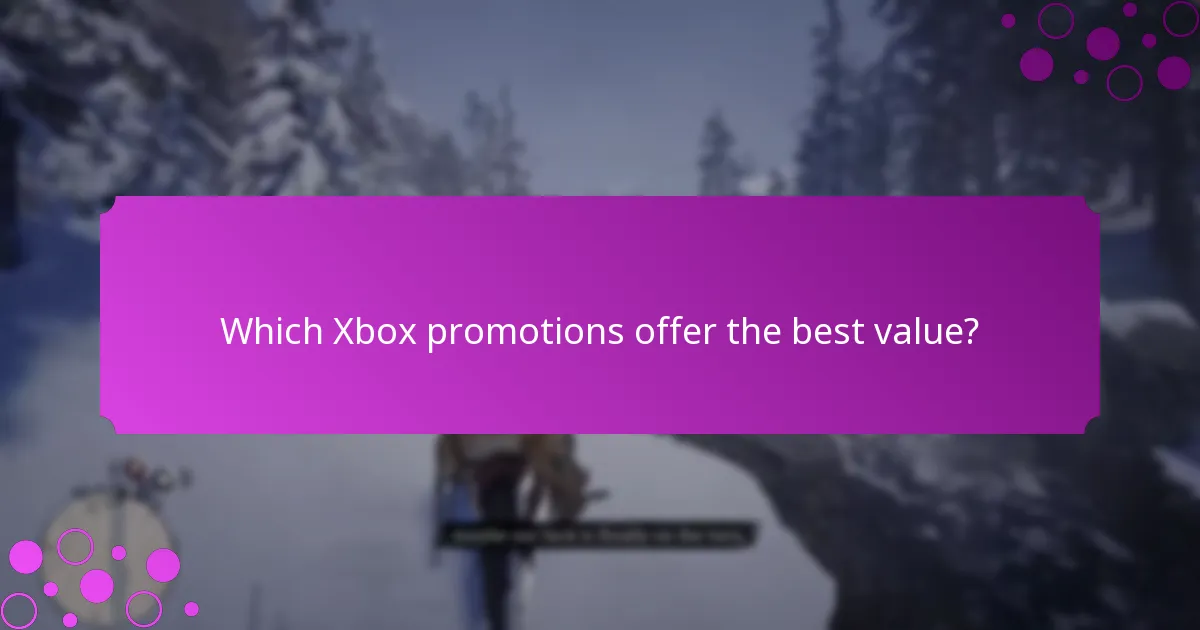 Which Xbox promotions offer the best value?